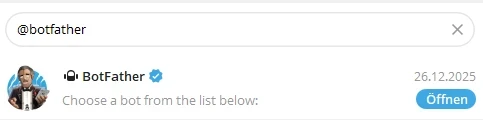 Search bar with @botfather; BotFather card showing avatar, blue check, 'Choose a bot from the list below:' and an 'Öffnen' button.